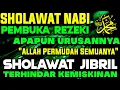 Download Lagu SHOLAWAT NABI PENARIK REZEKI PALING DAHSYAT, Sholawat Nabi Muhammad SAW, Keajaiban Sholawat Jibril