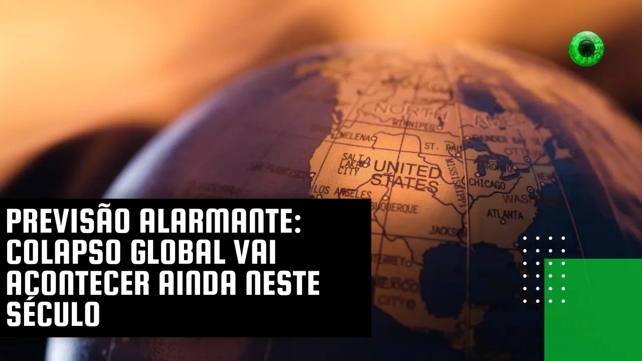 Previsão alarmante: colapso global vai acontecer ainda neste século