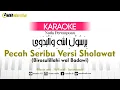 Download Lagu Karaoke Pecah Seribu Versi Sholawat (Birosulillah) | Nada Perempuan | Versi Hadrah Banjari