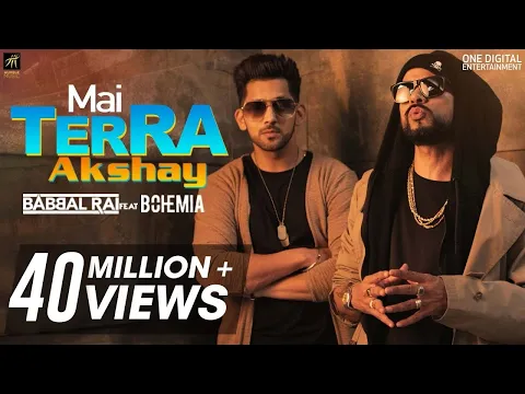 Download MP3 Mai Terra Akshay | Babbal Rai feat Bohemia | Punjabi Songs 2018 | Humble Music