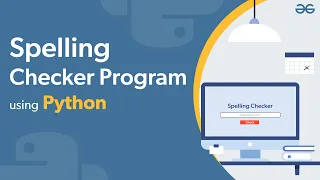 Spelling Checker Program Using Python Tkinter GeeksforGeeks