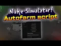 Nuke simulator script - Autofarm AutoCollect