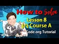 How to Solve Lesson 8 for Course A Code org Tutorial Coding Course
