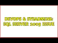 DevOps SysAdmins SQL Server 2005 Issue 3 Solutions