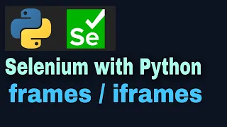 Selenium with Python Tutorial - 30 frames iframes handling