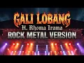Lagu 🎸 Gali Lobang (Rock Metal Version) - H. Rhoma Irama | Cover by Dangdut Rock Vibes