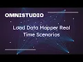 Load data Mapper Real Time Scenarios Omnistudio Data Mappers Salesforce Omnistudio
