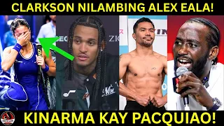 Clarkson NILAMBING si Alex Eala matapos UMIYAK, tinawag na REYNA! Crawford KINARMA kay Pacquiao!