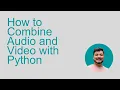 Combining an MP3 and MP4 With a Few Lines of Python