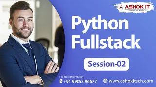 Python Fullstack Session - 02 Ashok IT