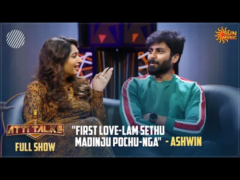 Download MP3 Ashwin on films & Marriage Rumors | Atti Talks - Full Show | Sun Music