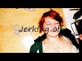 How to Pronounce Jerking off