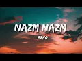 Nazm Nazm (Lyrics)| Bareilly Ki Barfi | Kriti Sanon | Arko | Ayushmann Khurrana | Rajkummar Rao.