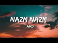 Download Lagu Nazm Nazm (Lyrics)| Bareilly Ki Barfi | Kriti Sanon | Arko | Ayushmann Khurrana | Rajkummar Rao.