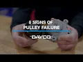 Dayco - Top 8 Signs of Pulley Failure