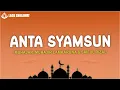 Download Lagu ANTA SYAMSUN by Muhajar - Muhajir Lamkaruna - Saiful Rizal (Lirik Sholawat)