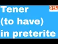 GCSE Spanish - How to conjugate TENER to have in the preterite tense in Spanish