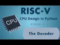 RISC-V CPU Design in Python 4 - The Decoder