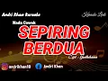 Download Lagu KARAOKE LIRIK ~ SEPIRING BERDUA ~ IDA LAILA (NADA COWOK) ~ VERSI ANDRI KHAN