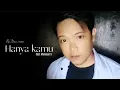 Download Lagu Hanya kamu (irvan mansyur s) - Daus_irama | cover lagu dangdut