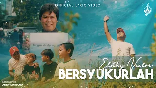 bersyukurlah eldhy victor official lyric video 
