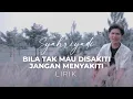 Syahriyadi - Bila Tak Mau Disakiti Jangan Menyakiti (Lirik)