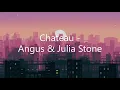 Chateau - Angus & Julia Stone Lyrics