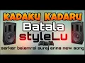 Download Lagu Kadaku kadaru batala stylelu sarkar balamrai suraj anna new folk song