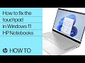 How to fix the touchpad on HP Notebooks running Windows 11 HP Computers HP HP Support