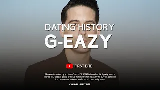 G-Eazy Dating History Girlfriends List 2016 - 2018