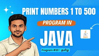 Print Numbers from 1 to 500 Program in Java in Tamil For Loop Program Java Basics
