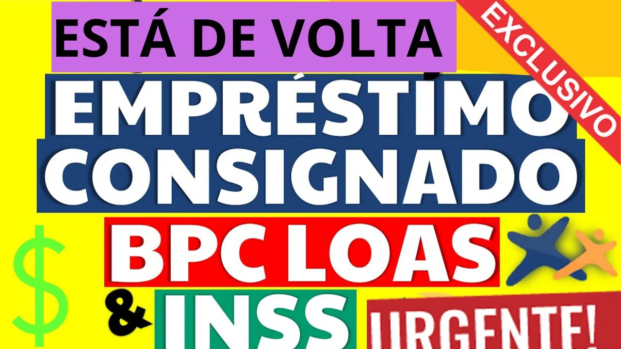 EMPRÉSTIMO CONSIGNADO BPC LOAS ESTÁ DE VOLTA EM 2023 - INFORMAÇÕES EXCLUSIVAS