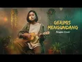 Lagu GERIMIS MENGUNDANG   SLAM    REGGAE COVER