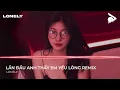 Download Lagu NONSTOP MIXTAPE | LẦN ĐẦU ANH THẤY EM YẾU LÒNG REMIX | TUNE TẨM ĐÁ 2024