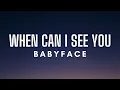 Babyface - When Can I See You