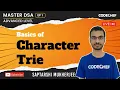 Character Trie Trie Data Structures Ep 1 Master DSA Advance Level Saptarshi CodeChef
