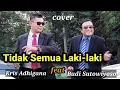 Download Lagu Tidak Semua Laki-laki (Basofi Sudirman) Cover || Budi Sutowiyoso feat Kris Adhigana
