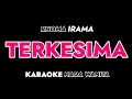 Download Lagu TERKESIMA - Karaoke Dangdut Nada Wanita [ RHOMA IRAMA ]