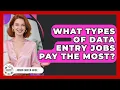 What Types Of Data Entry Jobs Pay The Most - Admin Career Guide