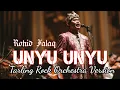 Lagu UNYU UNYU – Rohid Falaq | TARLING ROCK ORCHESTRA VERSION | Aransemen Megah