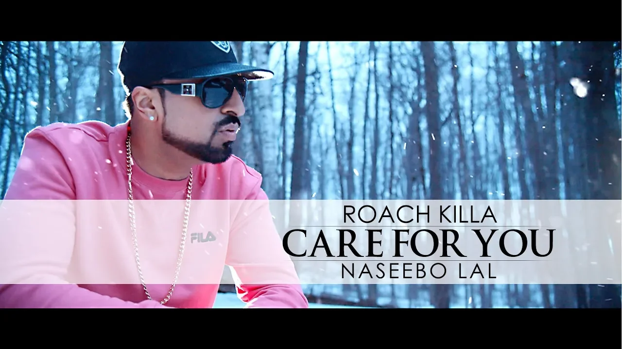 CARE FOR YOU - OFFICIAL VIDEO - ROACH KILLA & NASEEBO LAL (2019)