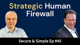 Strategic Human Firewall: Overcoming the Human Blind Spot | Interview with Robert Siciliano | EP45