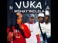 Vuka Mshay'indlela (feat. SYA B Umlangeni & Sabza)
