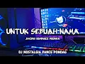 Download Lagu DJ UNTUK SEBUAH NAMA ( BIARLAH HANYA DI DALAM MIMPI KUCUMBUI BAYAGAN DIRIMU ) REMIX FULL BASS