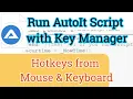 Run AutoIt Script with Key Manager on Windows 11