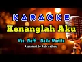 Download Lagu KENANGLAH AKU - NAFF - Karaoke - Nada Wanita