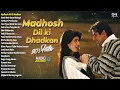 Madhosh Dil ki Dhadkan - 90's Hits | 90's Evergreen Songs | Hindi Romantic Songs | Bollywood Songs