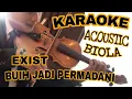 BUIH JADI PERMADANI - EXIST (Karaoke ACOUSTIC BIOLA) (VIOLIN)