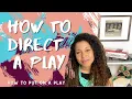 How To Direct a Play Intro to Directing How to Put on a Play Theatre Advice