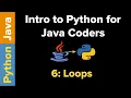 Intro to Python for Java Coders Loops